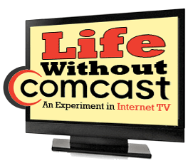 Life Without Comcast