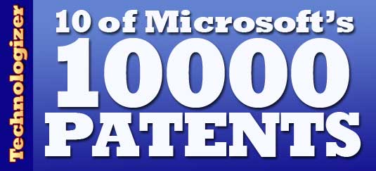 10 of Microsoft's 10000 Patents