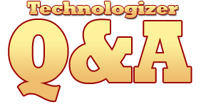 Technologizer;s Q&A